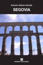 segovia (ebook)-antonio galvez alcaide-cdlap00003038 segovia (ebook)-antonio galvez alcaide-cdlap00003038