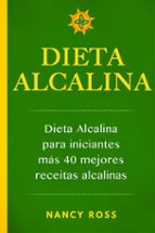 dieta alcalina: dieta alcalina para iniciantes más 40 mejores recetas alcalinas (ebook)-nancy ross-9781507186848 dieta alcalina: dieta alcalina para iniciantes más 40 mejores recetas alcalinas (ebook)-nancy ross-9781507186848