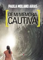 de mi memoria cautiva (ebook)-paula molano arias-9781629348148 de mi memoria cautiva (ebook)-paula molano arias-9781629348148