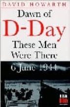 Descargue los nuevos libros en pdf Dawn of d-day: these men were there 6 june 1944