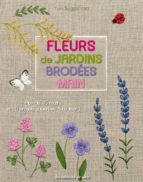 fleurs de jardins brodees main : plus de 45 motifs et 20 projets superbes a realiser!-yuki sugashima-9782756527048 fleurs de jardins brodees main : plus de 45 motifs et 20 projets superbes a realiser!-yuki sugashima-9782756527048