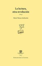 la lectura, otra revolución-maria teresa andruetto-9786071621948 la lectura, otra revolución-maria teresa andruetto-9786071621948