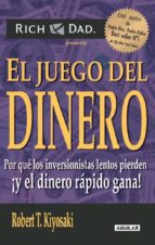 el juego del dinero-robert t. kiyosaki-sharon l. lechter-9788403100848 el juego del dinero-robert t. kiyosaki-sharon l. lechter-9788403100848