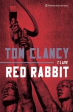 CLAVE RED RABBIT | Tom Clancy | Editorial Planeta | Casa del Libro