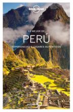 lo mejor de peru 2017 (3ª ed.) (lonely planet)-phillip tang-greg benchwick-9788408164548 lo mejor de peru 2017 (3ª ed.) (lonely planet)-phillip tang-greg benchwick-9788408164548