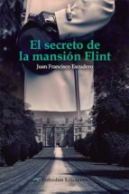 el secreto de la mansión flint (ebook)-juan francisco escudero sánchez-9788416355648 el secreto de la mansión flint (ebook)-juan francisco escudero sánchez-9788416355648