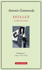 ESTA LUZ. VOLUMEN 2 (1995, 2005-2019): POESIA REUNIDA