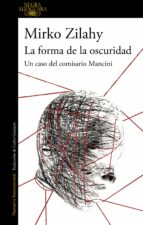 la forma de la oscuridad (un caso del comisario mancini 2) (ebook)-mirko zilahy-9788420432748 la forma de la oscuridad (un caso del comisario mancini 2) (ebook)-mirko zilahy-9788420432748