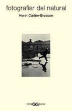 fotografiar del natural-henri cartier-bresson-9788425215148 fotografiar del natural-henri cartier-bresson-9788425215148