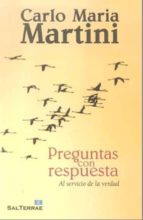 preguntas con respuesta: al servicio de la verdad-carlo maria martini-9788429319248 preguntas con respuesta: al servicio de la verdad-carlo maria martini-9788429319248