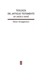 teologia del antiguo testamento. un juicio a yahve-walter brueggemann-9788430116348 teologia del antiguo testamento. un juicio a yahve-walter brueggemann-9788430116348