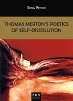 thomas merton s poetics of self-dissolution-sonia petisco mart�nez-9788437099248 thomas merton s poetics of self-dissolution-sonia petisco mart�nez-9788437099248