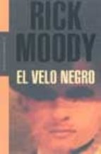 el velo negro-rick moody-9788439709848 el velo negro-rick moody-9788439709848
