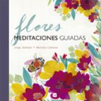 flores: meditaciones guiadas-jorge zentner-mariona cabassa-9788466661348 flores: meditaciones guiadas-jorge zentner-mariona cabassa-9788466661348