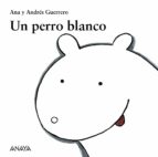 un perro blanco-andres guerrero-9788466793148 un perro blanco-andres guerrero-9788466793148