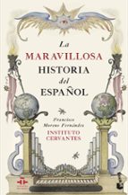 la maravillosa historia del español-francisco moreno fernandez-9788467049848 la maravillosa historia del español-francisco moreno fernandez-9788467049848