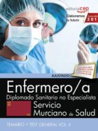 ENFERMERO/A SERVICIO MURCIANO DE SALUD DIPLOMADO SANITARIO NO ESPECIALISTA. TEMARIO Y TEST GENERAL (VOL. II)