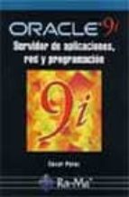 oracle 9i: servidor de aplicaciones, red y programacion-cesar perez-9788478975648 oracle 9i: servidor de aplicaciones, red y programacion-cesar perez-9788478975648