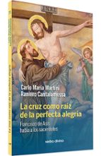 la cruz como raiz de la perfecta alegria-carlo maria martini-raniero cantalamessa-9788481695748 la cruz como raiz de la perfecta alegria-carlo maria martini-raniero cantalamessa-9788481695748