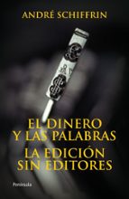 el dinero y las palabras: la edicion sin editores-andre schiffrin-9788483078648 el dinero y las palabras: la edicion sin editores-andre schiffrin-9788483078648