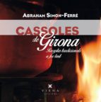 cassoles de girona: receptes tradicionals a foc lent-abraham simon-ferre-9788483309148 cassoles de girona: receptes tradicionals a foc lent-abraham simon-ferre-9788483309148