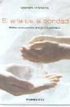 EL ARTE DE LA BONDAD: EL BIEN COMO CAMINO AL ÉXITO Y LA FELICIDAD