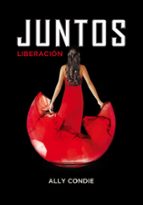 juntos: liberacion-ally condie-9788484418948 juntos: liberacion-ally condie-9788484418948