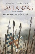 las lanzas (la senda de los tercios 1) (ebook)-fernando martinez lainez-9788490697948 las lanzas (la senda de los tercios 1) (ebook)-fernando martinez lainez-9788490697948