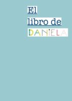 el libro de daniela (ebook)-africa maria pastor espuch-9788490767948 el libro de daniela (ebook)-africa maria pastor espuch-9788490767948