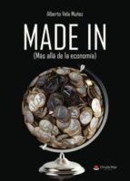 made in (más allá de la economía) (ebook)-alberto vela muñoz-9788491834748 made in (más allá de la economía) (ebook)-alberto vela muñoz-9788491834748