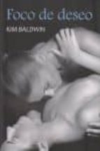 foco del deseo-kim baldwin-9788492813148 foco del deseo-kim baldwin-9788492813148