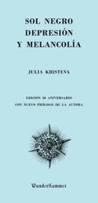 sol negro: depresion y melancolia-julia kristeva-9788494587948 sol negro: depresion y melancolia-julia kristeva-9788494587948