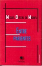 entre parientes-miguel berzal de miguel-9788494602948 entre parientes-miguel berzal de miguel-9788494602948