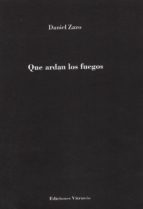 que ardan los fuegos-daniel zazo-9788494640148 que ardan los fuegos-daniel zazo-9788494640148