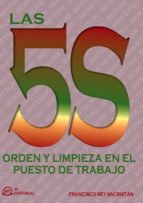 las 5s: orden y limpieza en el puesto de trabajo-francisco rey sacristan-9788496169548 las 5s: orden y limpieza en el puesto de trabajo-francisco rey sacristan-9788496169548