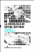 sociologia de erving goffman-jean nizet-natalie rigaux-9788496614048 sociologia de erving goffman-jean nizet-natalie rigaux-9788496614048