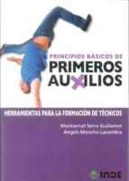 PRINCIPIOS BASICOS PRIMEROS AUXILIOS: HERRAMIENTAS PARA LA FORMAC ION DE TECNICOS