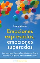 emociones expresadas, emociones superadas-ciara molina-9788497547048 emociones expresadas, emociones superadas-ciara molina-9788497547048