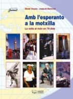 amb l esperanto a la motxilla: la volta al mon en 79 dies-manel vinyals-joaquim marcoval-9788497790048 amb l esperanto a la motxilla: la volta al mon en 79 dies-manel vinyals-joaquim marcoval-9788497790048