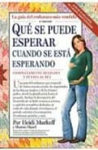 que se puede esperar cuando se esta esperando (4ª ed.)-heidi murkoff-artene eisenberg-9788497990448 que se puede esperar cuando se esta esperando (4ª ed.)-heidi murkoff-artene eisenberg-9788497990448
