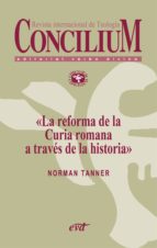 la reforma de la curia romana a través de la historia. concilium 353 (2013) (ebook)-norman p. tanner-9788499453248 la reforma de la curia romana a través de la historia. concilium 353 (2013) (ebook)-norman p. tanner-9788499453248