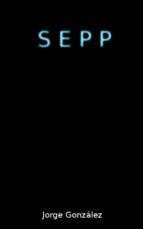 sepp (ebook)-jorge gonzalez-cdlap00005448 sepp (ebook)-jorge gonzalez-cdlap00005448