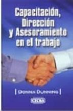capacitacion, direccion y asesoramiento en el trabajo-donna dunning-9789702408451 capacitacion, direccion y asesoramiento en el trabajo-donna dunning-9789702408451