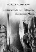 el dominio de los mundos - volumen i - la hegemonía del dragón (ebook)-9781507186558 el dominio de los mundos - volumen i - la hegemonía del dragón (ebook)-9781507186558