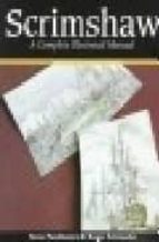 Scrinshaw: a complete illustrated manual por Steve paszkiewiczroger schroeder PDF ePub 978-1565230958
