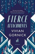 fierce attachments-vivian gornick-9781907970658 fierce attachments-vivian gornick-9781907970658