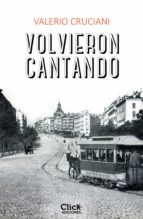 volvieron cantando (ebook)-valerio cruciani-9788408160458 volvieron cantando (ebook)-valerio cruciani-9788408160458