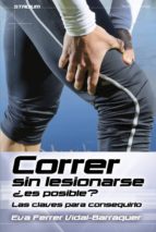 correr sin lesionarse: las claves para conseguirlo-eva ferrer vidal-barraquer-9788416012558 correr sin lesionarse: las claves para conseguirlo-eva ferrer vidal-barraquer-9788416012558