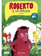 roberto y sus amigos-lucie deroin-9788416114658 roberto y sus amigos-lucie deroin-9788416114658