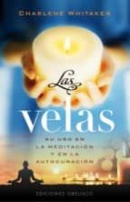 las velas: su uso en la meditacion y en la autocuracion-charlene whitaker-9788416192458 las velas: su uso en la meditacion y en la autocuracion-charlene whitaker-9788416192458